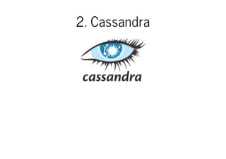 2. Cassandra

 
