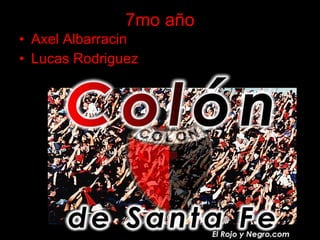 7mo año Axel Albarracin Lucas Rodriguez 