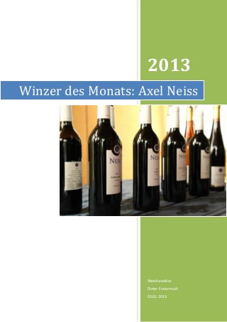2013
Winzer des Monats: Axel Neiss




                    Weinfunatiker
                    Dieter Freiermuth
                    03.01.2013
 
