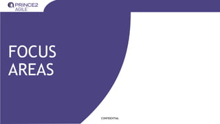 CONFIDENTIAL
FOCUS
AREAS
 