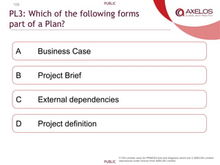 PUBLIC
PUBLIC
© FGI Limited, save for PRINCE2 text and diagrams which are © AXELOS Limited
reproduced under licence from A...