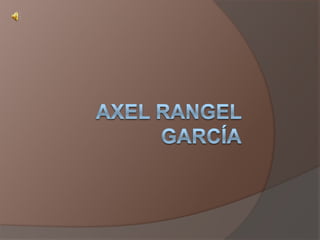 Axel Rangel García 