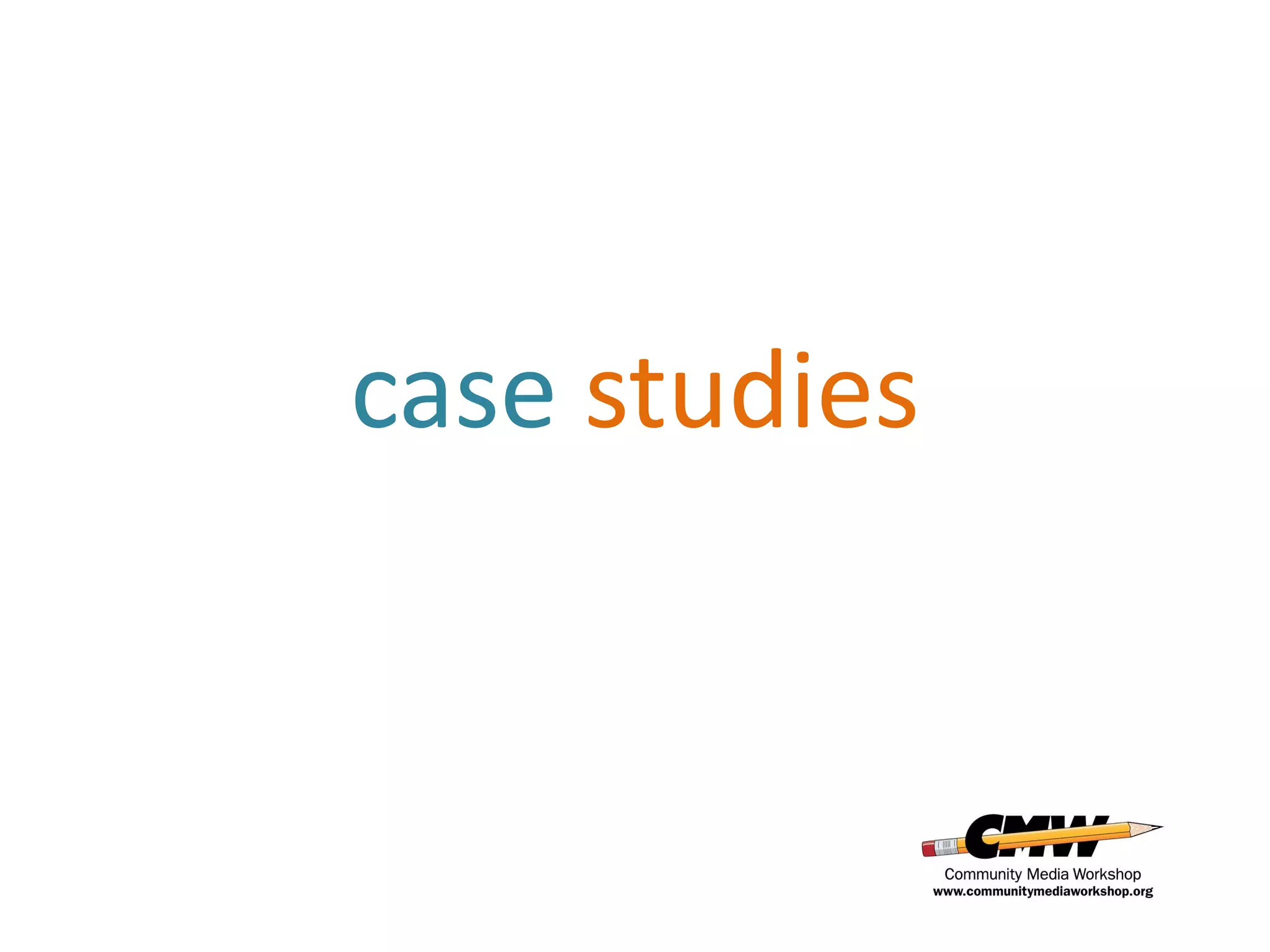 case studies
 