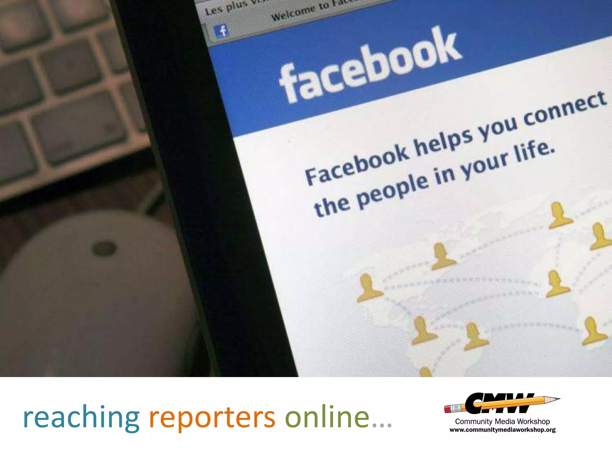 reaching reporters online…
 