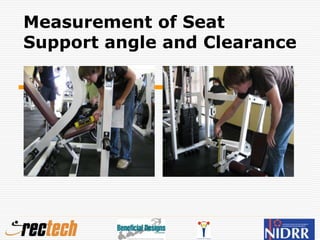 Measurement of Seat
Support angle and Clearance
 