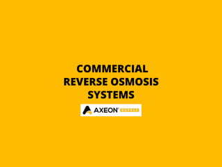 COMMERCIAL
REVERSE OSMOSIS
SYSTEMS
 