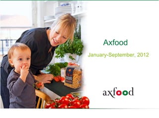 Axfood
    January-September, 2012




1
 