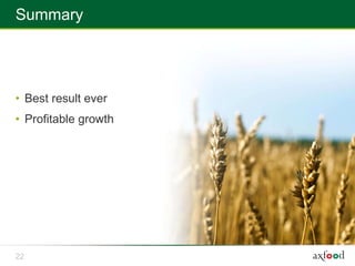 Summary




• Best result ever
• Profitable growth




22
 