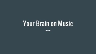 Your Brain on Music
 