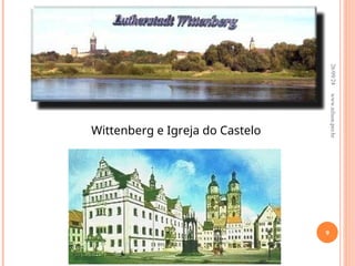 Wittenberg e Igreja do Castelo
26/09/24
9
www.nilson.pro.br
 