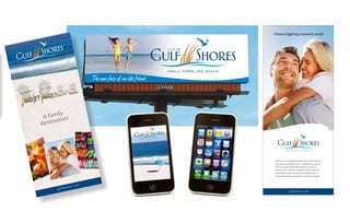 A family
destination
g u l f s h o r e s . c o m
Proin at eros non eros adipiscing mollis. Donec semper turpis sed
diam. Sed consequat ligula nec tortor. Integer eget sem. Ut vitae
enim eu est vehicula gravida. Morbi ipsum ipsum, porta nec,
tempor id, auctor vitae, purus. Pellentesque neque. Nulla luctus
erat vitae libero. Integer nec enim. Phasellus aliquam enim et
tortor. Quisque aliquet, quam elementum condimentum feugiat,
g u l f s h o r e s . c o m
Where forever memories are made
Proin at eros non eros adipiscing mollis. Donec semper turpis sed
diam. Sed consequat ligula nec tortor. Integer eget sem. Ut vitae
enim eu est vehicula gravida. Morbi ipsum ipsum, porta nec,
tempor id, auctor vitae, purus. Pellentesque neque. Nulla luctus
erat vitae libero. Integer nec enim. Phasellus aliquam enim et
tortor. Quisque aliquet, quam elementum condimentum feugiat,
g u l f s h o r e s . c o m
Where lingering moments await
 