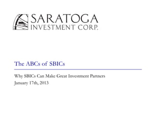 The ABCs of SBICs
Why SBICs Can Make Great Investment Partners
January 17th 2013
        17th,
 