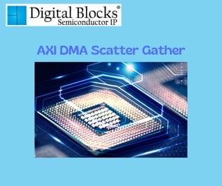 AXI DMA Scatter Gather
 