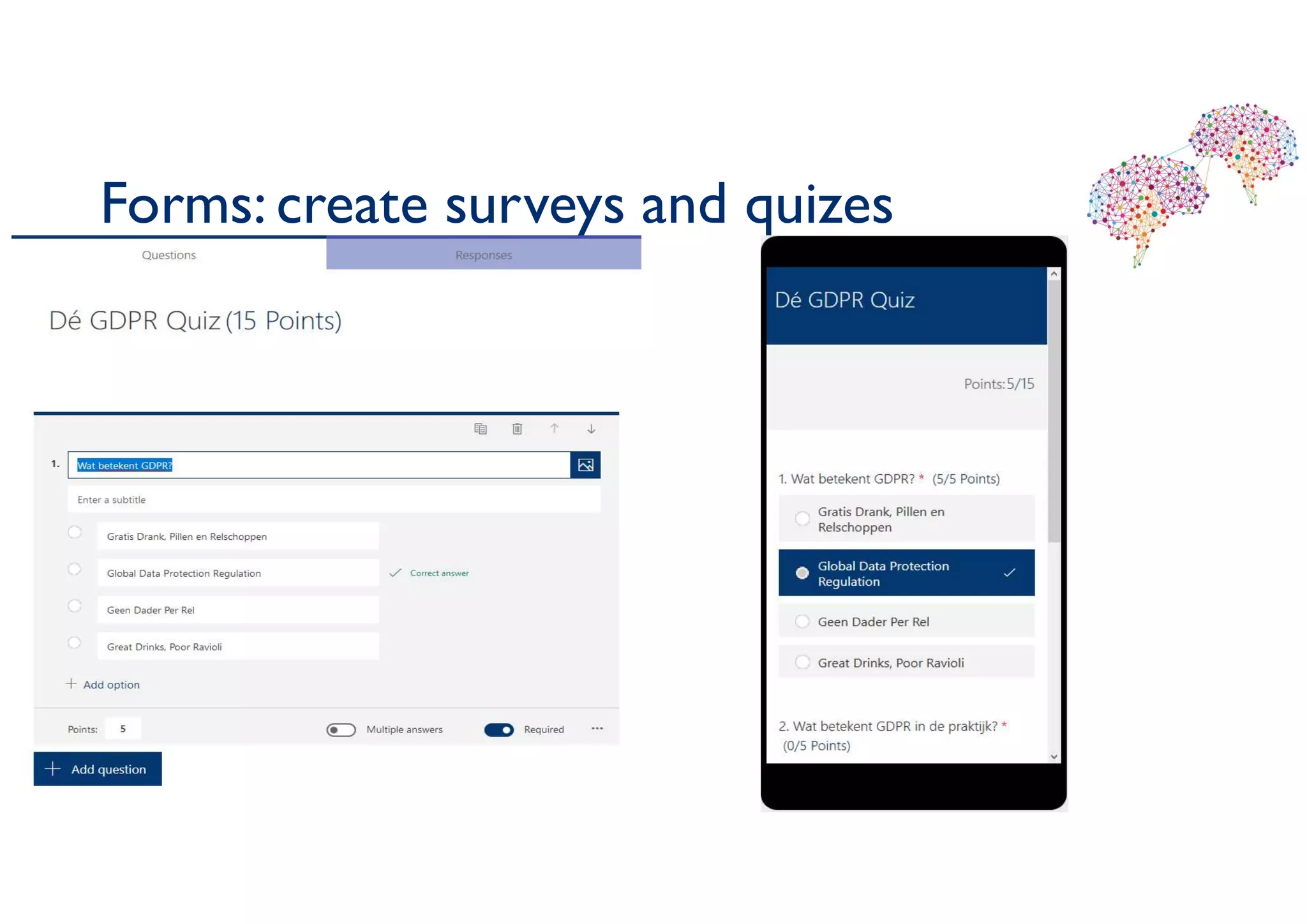 Forms: create surveys and quizes
 