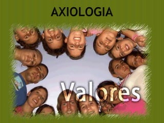 AXIOLOGIA 