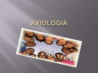 AXIOLOGIA 