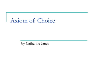 Axiom of Choice by Catherine Janes 