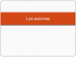 Los axiomas