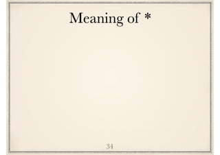 Meaning of *
34
 