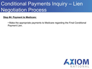 The individual or entity may provide necessary information to or interact with the MSPRC, on behalf of the beneficiary, in order to resolve Medicare’s Recovery Claim.