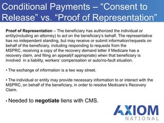  Pursuant to 1862(b)(2)(B)(ii) of the Act, Medicare has the right to sue and collect double damages					OverviewWho We AreMedicare Secondary Payer Statute - continued Who We AreIn 1999, Medicare conducted an audit and concluded they had paid out 43 Billion dollars in medical expenses that were compensable under worker’s compensation.