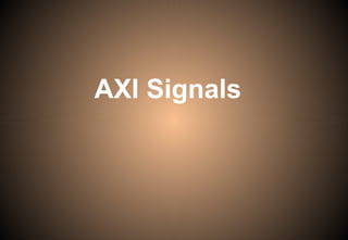 AXI Signals
 