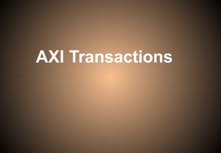 AXI Transactions
 