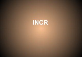 INCR
 