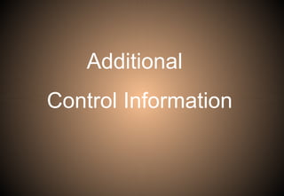 Additional
Control Information
 