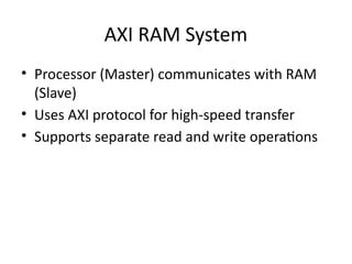 Axi Rja Comprehensive Overview of AXI RAM System Architecture and Operations | PPTX