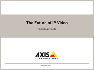 The Future of IP Video Technology Trends 