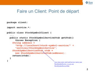 Faire un Client: Point de départ




                                   8
 
