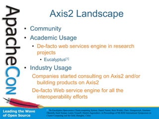 Research on using usage patterns and knowledge-based techniques to improve job executions in large-scale systems (grids, clouds, etc)Apache WS TimelineApache SOAP