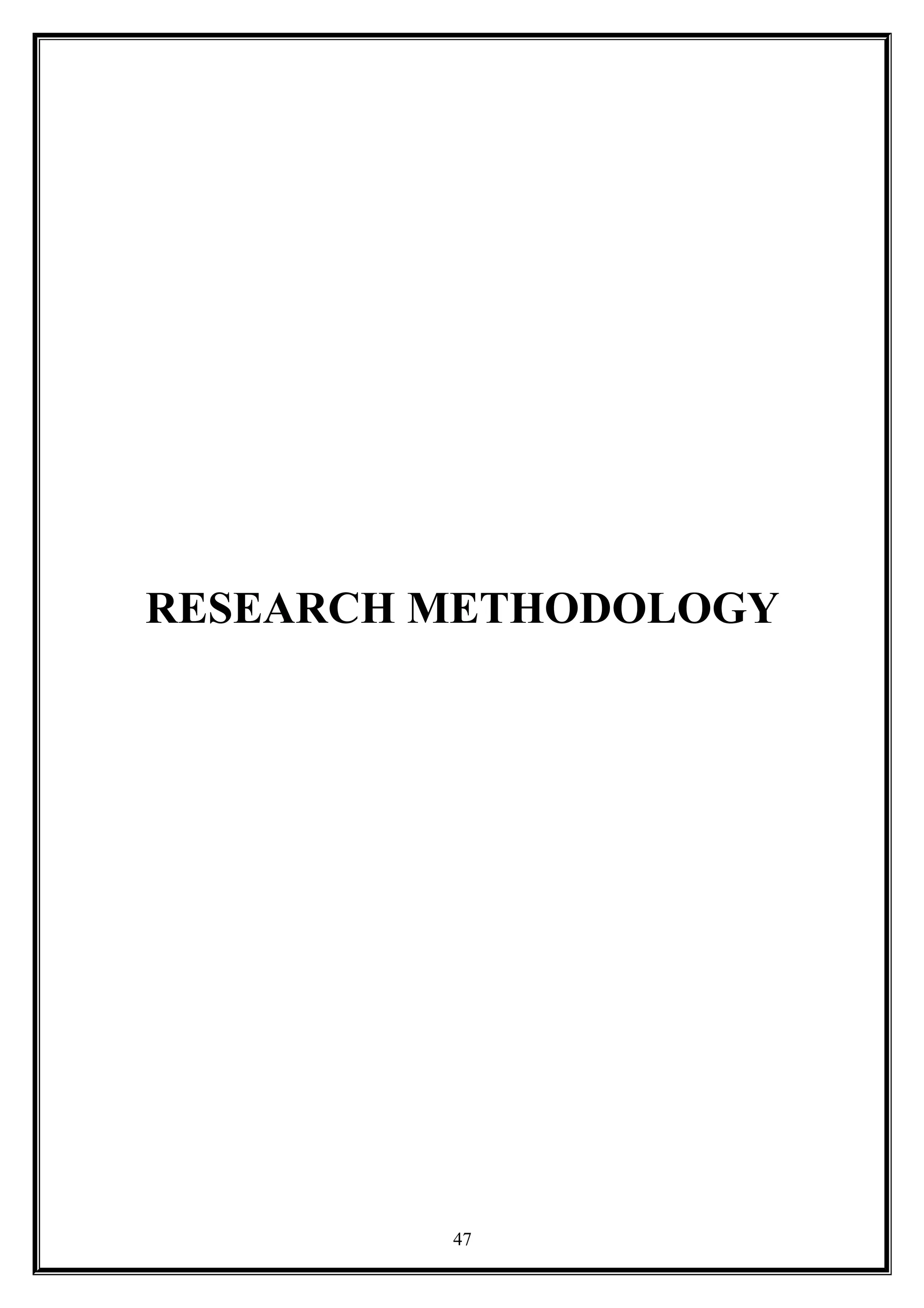 RESEARCH METHODOLOGY
47
 