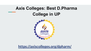 Axis Colleges: Best D.Pharma
College in UP
https://axiscolleges.org/dpharm/
 
