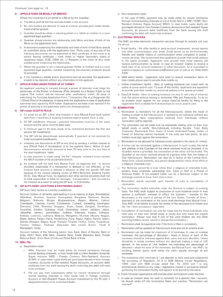 Continued from page no. 16

 6.   APPLICATIONS ON BEHALF OF MINORS                                                       b. Non-repatriation basis
      Where the investment is on behalf of a Minor by the Guardian:                             In the case of NRIs, payment may be made either by inward remittance
      a. The Minor shall be the first and sole holder in the account.                           through normal banking channels or out of funds held in a NRE / FCNR / Non-
                                                                                                Resident Ordinary Rupee Account (NRO). In case Indian rupee drafts are
      b. No Joint holders are allowed. In case an investor provides joint holder details,       purchased abroad or from Foreign Currency Accounts or Non-resident Rupee
         these shall be ignored.                                                                Accounts, an account debit certificate from the bank issuing the draft
      c. Guardian should be either a natural guardian (i.e. father or mother) or a court        confirming the debit will need to be enclosed.
         appointed legal guardian.                                                       11. ELECTRONIC SERVICES
      d. Guardian should mention the relationship with Minor and date of birth of the        The AMC provides electronic transaction services through its website and over
         Minor on the application form.                                                      the phone.
      e. A document evidencing the relationship and date of birth of the Minor should        a. Email facility - We offer facility to send account statements, annual reports
         be submitted along with the application form. Photo copy of any one of the              and other communication over email. Email serves as an environmentally
         following documents can be submitted a) Birth certificate of the minor or b)           friendly and reliable means of communication when compared to postal /
         school leaving certificate / mark sheet of Higher Secondary board of                   courier services. We recommend that applicants provide their email address
         respective states, ICSE, CBSE etc. c) Passport of the minor d) Any other               in the space provided. Applicants who provide their email address will
         suitable proof evidencing the relationship.                                            receive communication by email. In case an investor wishes to receive a
      f. Where the guardian is not a natural guardian (father or mother) and is a court         hard copy of an account statement or other document, he is requested to
         appointed legal guardian, suitable supporting documentary evidence should              submit a request at customerservice@axismf.com or call us on 1800 3000
         be provided.                                                                           3300.
      g. If the mandatory details and/or documents are not provided, the application         b. SMS alerts facility - Applicants who wish to receive transaction alerts on
         is liable to be rejected without any information to the applicant.                     their mobile phone need to provide their mobile no.
 7. APPLICATIONS UNDER POWER OF ATTORNEY                                                     c. Online investment facility - New or existing investors can invest with us
    An applicant wanting to transact through a power of attorney must lodge the                 online at www.axismf.com. To avail of this facility, applicants are requested
    photocopy of the Power of Attorney (PoA) attested by a Notary Public or the                 to provide both their mobile no. and email address in the spaces provided.
    original PoA (which will be returned after verification) within 30 days of               d. EasyCall facility - New or existing investors can buy or sell units of schemes
    submitting the Purchase Application Form / Transaction Slip at a Designated ISC             over the phone without having to remember PINs and Passwords. To do so
    / Official Point of Acceptance, or along with the application in case of application        an investor must register for our unique EasyCall facility by filling in the
    submitted duly signed by POA holder. Applications are liable to be rejected if the          registration form available for free download on www.axismf.com.
    power of attorney is not submitted within the aforesaid period.                      12. NOMINATION
 8. SIP matlab SLEEP IN PEACE                                                                a. Nomination is mandatory for all the folios/accounts, where the mode of
    a. To enroll for an SIP, a first time investor in Axis Mutual Fund must submit              holding is single or the folio/account is opened by an individual without any
        both Form 1 and Form 2. Existing investors need to submit Form 2 only.                  joint holding. New subscriptions received from individuals without
    b. All SIP installment cheques / payment instructions must be of the same                   nomination will be rejected.
         amount and the same monthly debit date.                                             b. The nomination can be made only by individuals holding units on their own
      c. A minimum gap of 30 days needs to be maintained between the first and                  behalf singly or jointly. Non-Individuals including Society, Trust, Body
         second SIP installments.                                                               Corporate, Partnership Firm, Karta of Hindu Undivided Family, holder of
                                                                                                Power of Attorney cannot nominate. If the units are held jointly, all joint
      d. The SIP will be discontinued automatically if payment is not received for              holders must sign against the nomination.
         three successive installments.
                                                                                             c. Nomination is not allowed for folios/accounts opened in the name of minors
      e. Investors can discontinue an SIP at any time by sending a written request to
         any Official Point of Acceptance or to the registrar Karvy. Notice of such          d. A minor can be nominated against a folio/account. In such a case, the name
         discontinuance should be received at least 30 days prior to the due date of            and address of the Guardian of the minor nominee must be provided. If no
         the next installment / debit.                                                          Guardian name is provided, the nomination of the minor will be invalid. The
                                                                                                Guardian of the minor nominee should be a person other than the holder of
      f. In case payment is made using “At Par” cheques, investors must mention                 that folio/account. Nomination can also be in favour of the Central Govt,
         the MICR number of his actual bank branch.                                             State Govt, a local authority, any person designated by virtue of his office or
      g. An Investor will not hold Axis Mutual Fund, its registrars and / or service            a religious charitable trust.
         providers responsible if a transaction is delayed or not effected, or the           e. The Nominee cannot be a trust (other than a religious or charitable trust),
         investor bank account is debited in advance or after the specific SIP date             society, body corporate, partnership firm, Karta of HUF or a Power of
         because of the various clearing cycles of RBI’s Electronic Clearing Facility           Attorney holder. A non-resident Indian can be a Nominee subject to the
         (ECS). Axis Mutual Fund, its registrars and other service providers shall not          exchange controls in force, from time to time.
         be held responsible or liable for damages / compensation / loss incurred by
         the investor as a result of using the SIP and / or ECS facility.                    f. Nomination stands rescinded upon transfer of units or cancellation of
                                                                                                nomination.
 9.   SIP AUTO DEBIT LOCATIONS & PARTNERING BANKS
                                                                                             g. The nomination facility extended under the Scheme is subject to existing
      SIP Auto Debit facility is currently available for                                        laws. The AMC shall, subject to production of such evidence which in their
      Account holders of all banks participating in local clearing at Agra, Ahmedabad,          opinion is sufficient, proceed to effect the payment / transfer to the
      Allahabad, Amritsar, Asansol, Aurangabad, Bangalore, Bardwan, Baroda,                     Nominee(s) in the event of demise of the Unit Holder. Transfer of Units /
      Belgaum, Bhilwara, Bhopal, Bhubaneshwar, Bijapur, Bikaner, Calicut,                       payment to the nominee(s) of the sums shall discharge Axis Mutual Fund /
      Chandigarh, Chennai, Cochin, Coimbatore, Cuttack, Darjeeling, Davangere,                  Axis AMC of all liability towards the estate of the deceased Unit Holder and
      Dehradun, Delhi, Dhanbad, Durgapur, Erode, Gadak, Gangtok, Gorakhpur,                     his / her / their successors / legal heirs.
      Guwahati, Gwalior, Gulbarga, Hubli, Hyderabad, Indore, Jabalpur, Jaipur,               h. Cancellation of nomination can only be made only by those individuals who
      Jalandhar, Jammu, Jamshedpur, Jodhpur, Kakinada, Kanpur, Kolhapur,                        hold units on their own behalf singly or jointly and who made the original
      Kolkata, Lucknow, Ludhiana, Madurai, Mangalore, Mumbai, Mysore, Nagpur,                   nomination. (Please note that if one of the Joint Holders die, the other
      Nasik, Nellore, Panjim, Patna, Pondicherry, Pune, Raipur, Rajkot, Ranchi, Salem,          surviving holders cannot cancel or change the nomination.)
      Shimla, Sholapur, Siliguri, Surat, Thirupur, Tirupati, Trichur, Trichy, Trivandrum,
      Tumkur, Udaipur, Varanasi, Vijaywada (also covers Guntur, Tenali &                     i. Nomination shall be registered only if the form is filled in completely.
      Mangalgiri), Vizag.                                                                    j. Nomination will be updated at folio/account level and not at scheme level.
      Account holders of the following banks: Axis Bank, Bank of Baroda, Bank of             k. Nomination can be made for maximum of 3 nominees. In case of multiple
      India, HDFC Bank, IDBI Bank, IndusInd Bank, Kotak Mahindra Bank, Punjab                   nominees, the percentage of allocation / share in favour of each of the
      National Bank, Union Bank of India and State Bank of India                                nominees should be indicated against their name and such allocation / share
 10. NRIs, FIIs                                                                                 should be in whole numbers without any decimals making a total of 100
                                                                                                percent. In the event of Unit Holders not indicating the percentage of
      a. Repatriation basis                                                                     allocation / share for each of the nominees, the Mutual Fund / the AMC, by
         I.   NRIs: Payment may be made either by inward remittance through                     invoking default option shall settle the claim equally amongst all the
              normal banking channels, or from funds held in a Non-Resident (External)          nominees.
              Rupee Account (NRE) / Foreign Currency (Non-Resident) Account                  l. The investor(s) who nominate is / are deemed to have read and understood
              (FCNR). In case Indian rupee drafts are purchased abroad or from Foreign          the provisions of Regulation 29 A of SEBI (Mutual Funds) Regulations,
              Currency Accounts or Non-resident Rupee Accounts, an account debit                1996, read with SEBI circular dated Feb. 16, 2004 and / or any
              certificate from the bank issuing the draft confirming the debit will need        amendments thereto or any rules / regulations framed in pursuance thereof
              to be enclosed.                                                                   governing the nomination facility and agree/s to be bound by the same.
         II. FIIs can pay their subscription either by inward remittance through             m. Fresh nominee registrations will override older nominations under the folio.
             normal banking channels or from funds held in Foreign Currency
             Account or Non-Resident Rupee Account maintained by the FII with a              n. In case an investor does not wish to nominate for a specific folio / account,
             designated branch of an authorised dealer.                                          he should strike off the nomination fields and mention “Nomination not
                                                                                                 required”.

18
 
