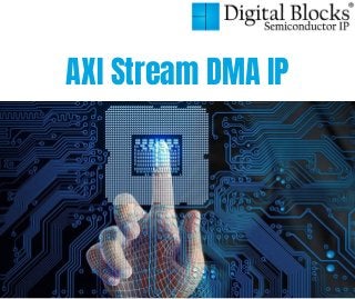 AXI Stream DMA IP
 
