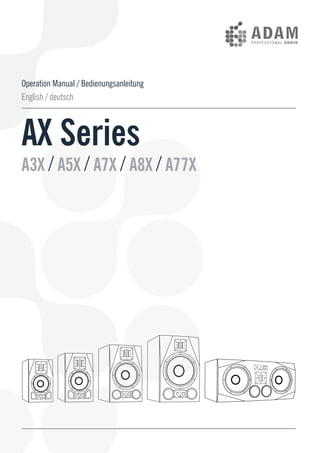 A77X
A7X A8X
A5X
A3X
A3X / A5X / A7X / A8X / A77X
AX Series
Operation Manual / Bedienungsanleitung
English / deutsch
 