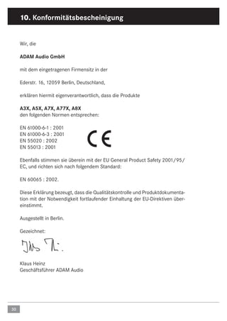 30
Wir, die
ADAM Audio GmbH
mit dem eingetragenen Firmensitz in der
Ederstr. 16, 12059 Berlin, Deutschland,
erklären hierm...