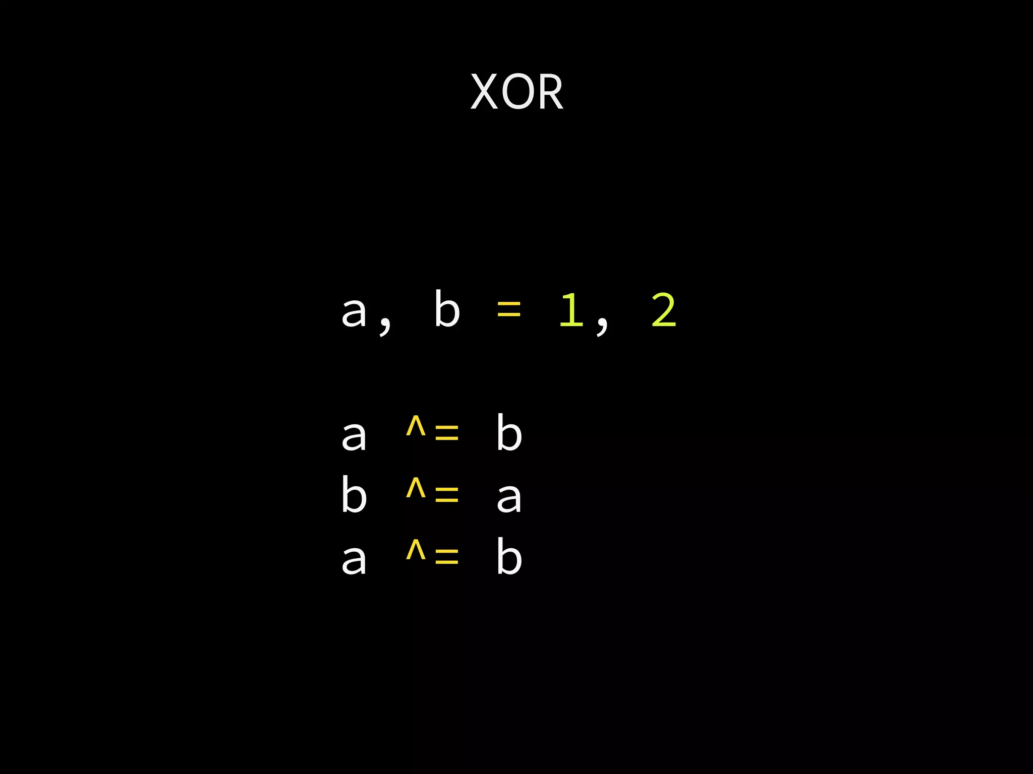 XOR
a, b = 1, 2
a ^= b
b ^= a
a ^= b
 