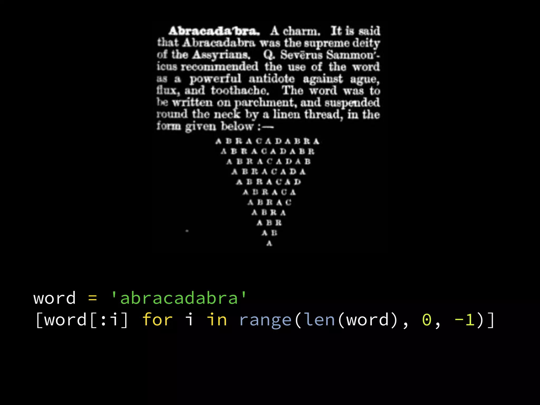 word = 'abracadabra'
[word[:i] for i in range(len(word), 0, -1)]
 