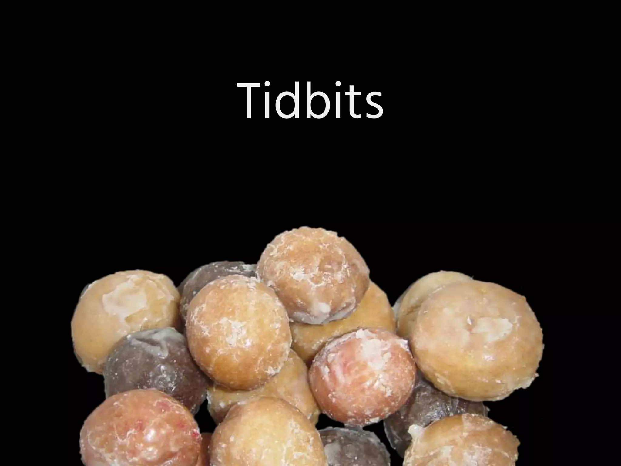 Tidbits
 