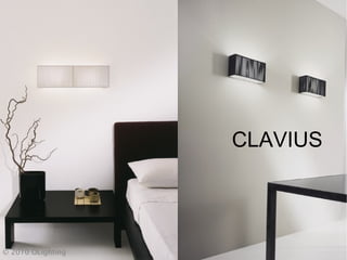 CLAVIUS
© 2010 OLighting
 