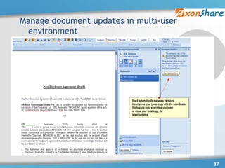 Manage document updates in multi-user
 environment




                                        37
 