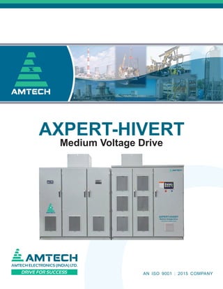 AXPERT-HIVERT
Medium Voltage Drive
AN ISO 9001 : 2015 COMPANY
 