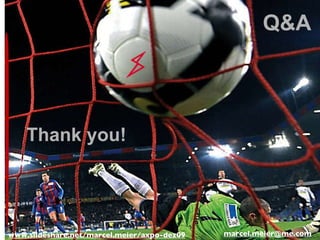 Thank you! [email_address] Q&A www.slideshare.net/marcel.meier/axpo-dez09 