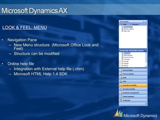 Navigation Pane New Menu structure  (Microsoft Office Look and Feel) Structure can be modified Online help file Integration with External help file (.chm) Microsoft HTML Help 1.4 SDK LOOK & FEEL: MENU 