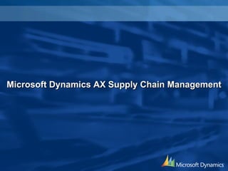 Microsoft Dynamics AX Supply Chain Management 