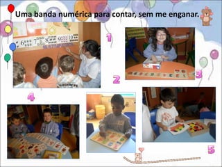 Uma banda numérica para contar, sem me enganar.
 