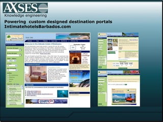 . .  Knowledge engineering Powering  custom designed destination portals IntimatehotelsBarbados.com 